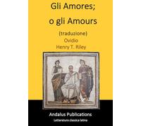 Gli Amores; o gli Amours (traduzione)