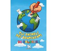 Gli animali dei continenti: Da colorare