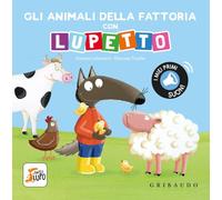 Gli animali della fattoria con Lupetto. Amico lupo. Ediz. a colori