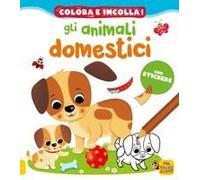 Gli Animali Domestici. Colora E Incolla! Con Adesivi