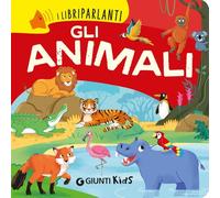 Gli animali. I libri parlanti. Ediz. a colori