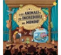 Gli Animali Più Incredibili Del Mondo!