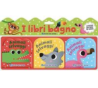 Gli animali selvaggi. I libri bagno. Ediz. a colori
