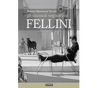 Gli animali sognavano Fellini