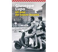 Gli anni del nostro incanto