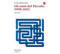 Gli anni del Piccolo 1998-2015