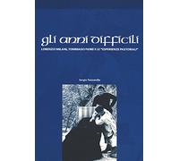 Gli anni difficili. Lorenzo Milani, Tommaso Fiore e le «esperienze pastorali»