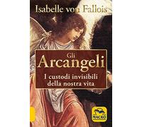 Gli arcangeli. I custodi invisibili della nostra vita