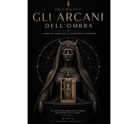 Gli Arcani dell’Ombra: I Tarocchi come Via di Conoscenza Interiore