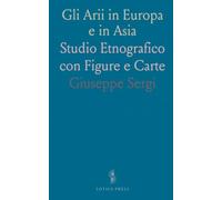 Gli Arii in Europa e in Asia: Studio Etnografico con Figure e Carte