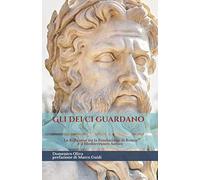 Gli Dei ci guardano: La Religione tra la fondazione di Roma e il Mediterraneo antico