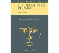 Gli dei dentro l'uomo. Una nuova psicologia maschile