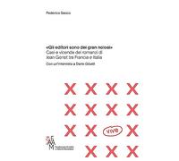 «Gli editori sono dei gran noiosi». Casi e vicende dei romanzi di Jean Genet tra Francia e Italia