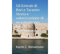 Gli Emirati di Bari e Taranto: Storia e valorizzazione di un patrimonio turistico dimenticato