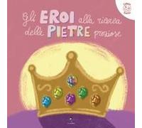 Gli Eroi Alla Ricerca Delle Pietre Preziose