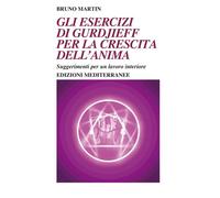 Gli esercizi di Gurdjieff per la crescita dell'anima Suggerimenti per un lavoro interiore - Bruno Martin - Edizioni Mediterranee - ebook (ePub) - Livre