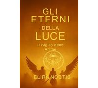 Gli Eterni della Luce 2: Il Sigillo delle Anime