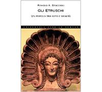 Gli etruschi. Un popolo tra mito e realtà [Paperback]