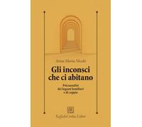 Gli inconsci che ci abitano. Psicoanalisi dei legami familiari e di coppia