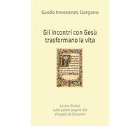 Gli incontri con Gesù trasformano la vita: Lectio Divina sulle prime pagine del Vangelo di Giovanni