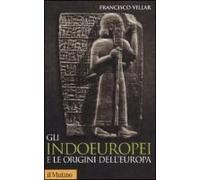 Gli Indoeuropei E Le Origini Dell'europa. Lingua E Storia