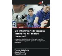 Gli infermieri di terapia intensiva e i malati terminali: Prospettive degli infermieri di terapia intensiva sull'assistenza ai pazienti terminali: Un approccio qualitativo
