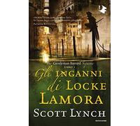 Gli inganni di Locke Lamora. The Gentleman Bastard sequence (Vol. 1)