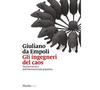 Gli ingegneri del caos. Teoria e tecnica dell’Internazionale populista