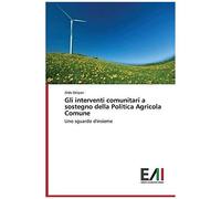 Gli Interventi Comunitari A Sostegno Della Politica Agricola Comune
