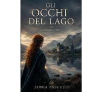 GLI OCCHI DEL LAGO: Finché le acque scorrono