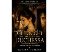 Gli occhi della Duchessa: Verità dipinte nell’ombra