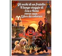 Gli occhi di un fratello Il lungo viaggio verso casa di Eva e Rémi - Libro da colorare