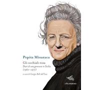 Gli occhiali rosa. Diari di una genovese in Sicilia (1960-1977)