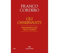 Gli osservanti. Fenomenologia delle norme. Nuova ediz.