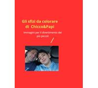 Gli sfizi da colorare di Chicco&Papi: Immagini per il divertimento dei più piccoli