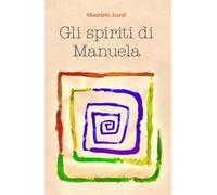 GLI SPIRITI DI MANUELA