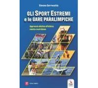 Gli Sport Estremi E Le Gare Paraolimpiche. Approccio Olistico All'atleta: Mente E Nutrizione