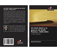 Gli Stati Uniti E La Guerra Nel Golfo Persico, 1990-1991