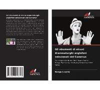 Gli Strumenti Di Alcuni Drammaturghi Anglofoni Selezionati Del Camerun
