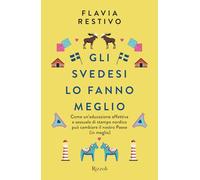 Gli svedesi lo fanno meglio. Come un'educazione affettiva e sessuale di stampo nordico può cambiare il nostro Paese (in meglio)