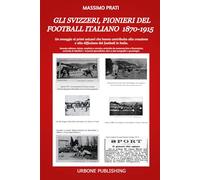 GLI SVIZZERI PIONIERI DEL CALCIO ITALIANO