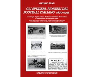 GLI SVIZZERI PIONIERI DEL CALCIO ITALIANO