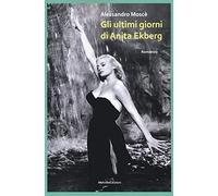 Gli ultimi giorni di Anita Ekberg