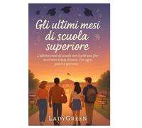 Gli ultimi mesi di scuola superiore: L’ultimo anno di scuola non è solo una fine ma il vero inizio di tutto. Tra sogni, paure e speranze