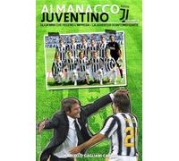 Gli uomini che fecero l'impresa: La Juventus di Antonio Conte