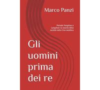 Gli uomini prima dei re: Periodo Yangshao e Longshan: la nascita della società nella Cina neolitica