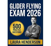 Glider Flying Exam 2026: Essential Content Overview, Practice Question Set, Answer Keys, and Comprehensive Explanations