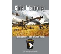 [[Glider Infantryman: Behind Enemy Lines in World War II (Williams-Ford Texas A&M University Military History) (Williams-Ford Texas A&M University Military History Series)]] [By: Don Rich] [June, 2013]