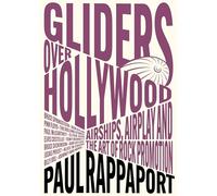 Gliders over Hollywood: Airships, Airplay, and the Art of Rock Promotion
