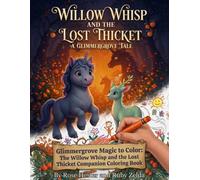 Glimmergrove Magic to Color: The Willow Whisp and the Lost Thicket Companion Coloring Book